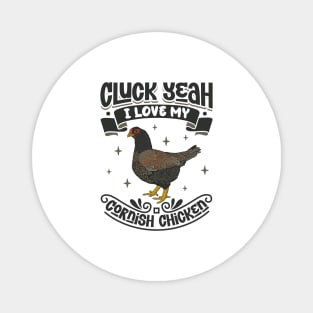 I love my Cornish Chicken - Cluck Yeah Magnet